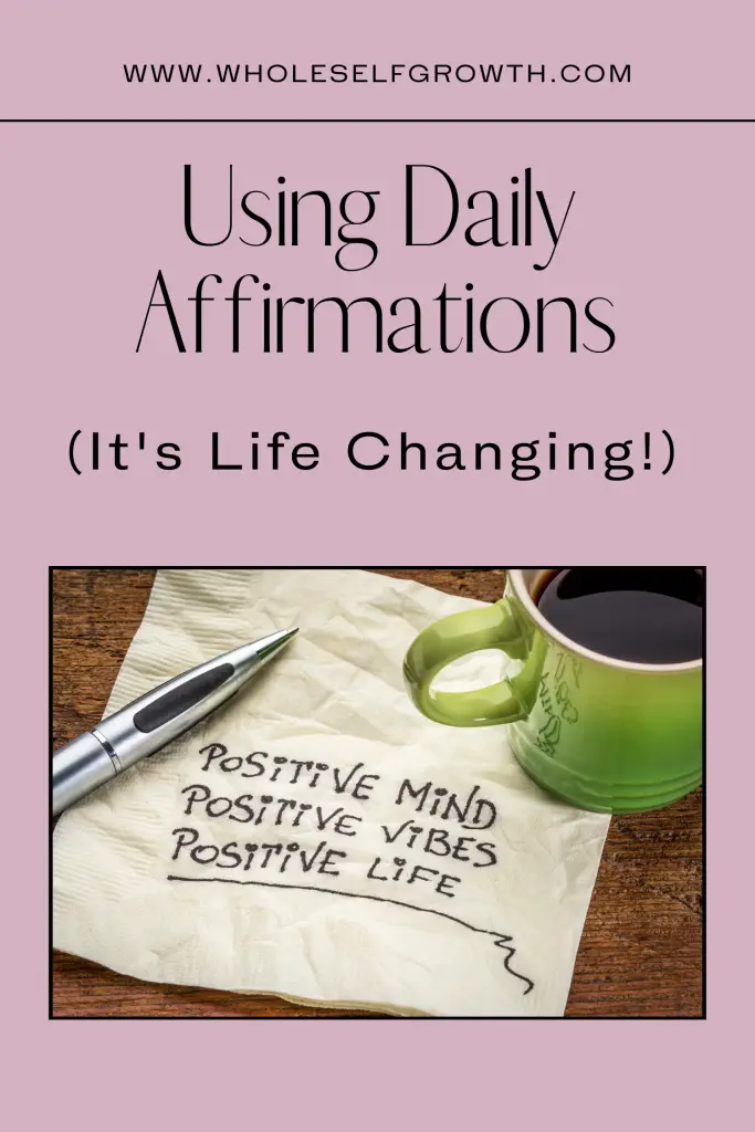 pinterest image, states Using Daily Affirmations (it's life changing!)